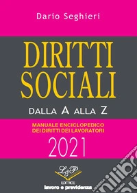 Diritti sociali dalla A alla Z. Manuale enciclopedico dei diritti dei lavoratori libro