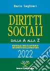 Diritti sociali dalla A alla Z 2022. Manuale enciclopedico dei diritti dei lavoratori libro