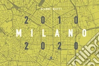Milano 2010/2020