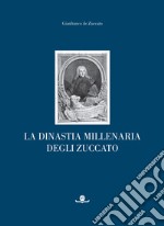 La dinastia millenaria degli Zuccato