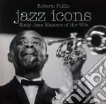 Jazz icons. Sixty jazz Masters of the '60s libro