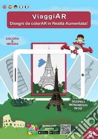 ViaggiAR. Disegni da colorAR in realtà aumentata! Ediz. illustrata libro