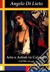 Arte e artisti in Calabria. Dall'800 ad oggi. Ediz. illustrata libro di Di Lieto Angelo