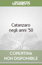 Catanzaro negli anni '50 libro