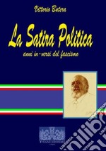 La satira politica. Anni in-versi del fascismo