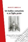 Un babbo comunista e un figlio prete libro