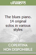 The blues piano. 14 original solos in various styles libro