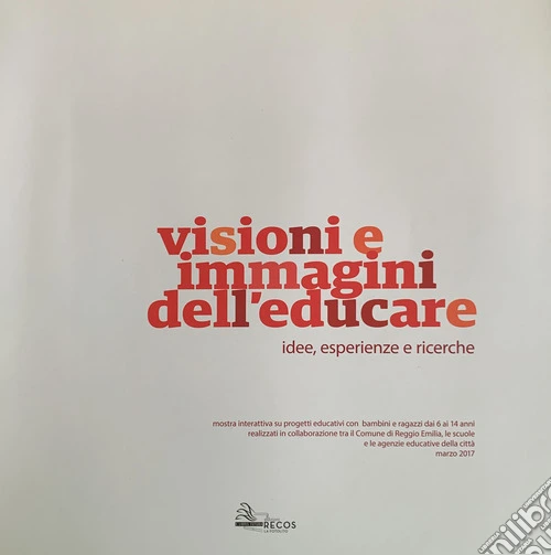 Visioni e immagini dell'educare. Idde, esperienze e ricerche