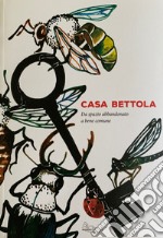 Casa Bettola. Da spazio abbandonato a bene comune libro