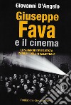 Giuseppe Fava e il cinema. Lo sguardo dell'artista, l'analisi dell'intellettuale libro