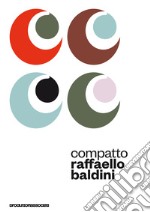 Compatto. Raffello Baldini legge Raffaello Baldini. Audiolibro. Con 4 CD-Audio