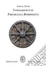 Fondamenti di Psicologia Buddhista. Sette concetti per una terapia meditativa libro