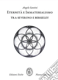 Eternità e immaterialismo. Tra Severino e Berkeley