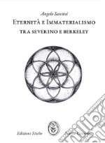 Eternità e immaterialismo. Tra Severino e Berkeley