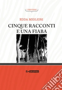 Cinque racconti e una fiaba