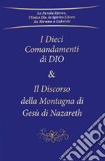 I dieci comandamenti di Dio e Il discorso della montagna di Gesù di Nazareth libro