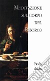 Meditazione sul corpo del risorto libro