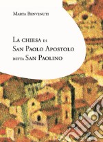 La chiesa di San Paolo apostolo detta San Paolino. Alla ricerca delle origini: prima del Carmelo libro