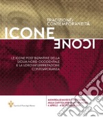 Icone. Tradizione contemporaneità. Le icone post bizantine della Sicilia Nord-Occidentale e la loro interpretazione contemporanea libro