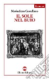 Il sole nel buio libro