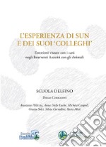 L'esperienza di Sun e dei suoi «colleghi». Emozioni vissute con i cani negli interventi assistiti con gli animali