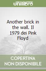 Another brick in the wall. Il 1979 dei Pink Floyd libro