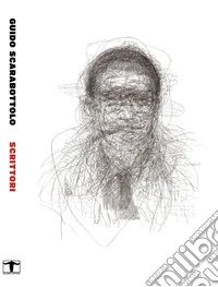 Scrittori. Catalogo delle edizioni dei ritratti di scrittori. Ediz. illustrata libro