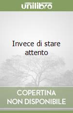 Invece di stare attento libro