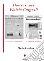 Due casi per Vinicio Corgnali libro