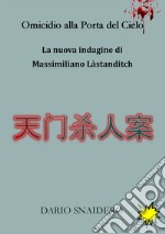 Omicidio alla porta del cielo. La nuova indagine di Massimiliano Làstanditch libro