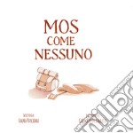 Mos come nessuno. Ediz. illustrata