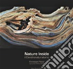 Giuseppe Rossi. Nature inside. Il dendronaturalismo. Opere dal 2009 al 2019. Ediz. illustrata libro