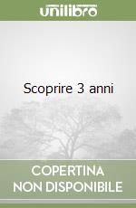 Scoprire 3 anni libro