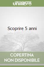 Scoprire 5 anni