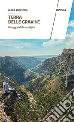 Terra delle gravine. Il viaggio delle vertigini libro