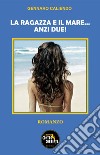 La ragazza e il mare... anzi due! libro