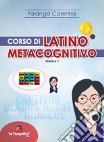 Corso di latino metacognitivo. Vol. 1 libro