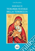 Manuale di teologia nuziale della tenerezza libro