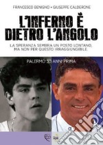 L'inferno è dietro l'angolo. La speranza sembra un posto lontano, ma non per questo irragiungibile. Palermo 30 anni prima libro