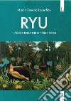 Ryu. L'esperienza delle prime cose libro