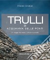 I trulli di Acquaviva delle Fonti. Un viaggio tra storia, cultura e curiosità libro