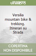 Versilia mountain bike & trekking. Itinerari su Strada