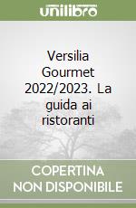 Versilia Gourmet 2022/2023. La guida ai ristoranti libro