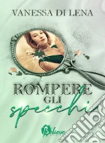 Rompere gli specchi