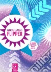 Flipper. Il giorno in cui nulla fu più a posto libro