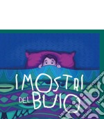 I mostri del buio. Una strana storia di amicizia libro