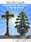 Metamorfosis espirituales de Alejandro Marmo. Ediz. illustrata libro di Cappello Maria Pia
