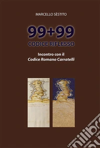 99+99 codice riflesso. Ediz. illustrata