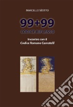 99+99 codice riflesso. Ediz. illustrata libro