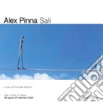 Alex Pinna Sali. Catalogo della mostra (Città e Porto di Tropea, 8 agosto-27 settembre 2020) libro